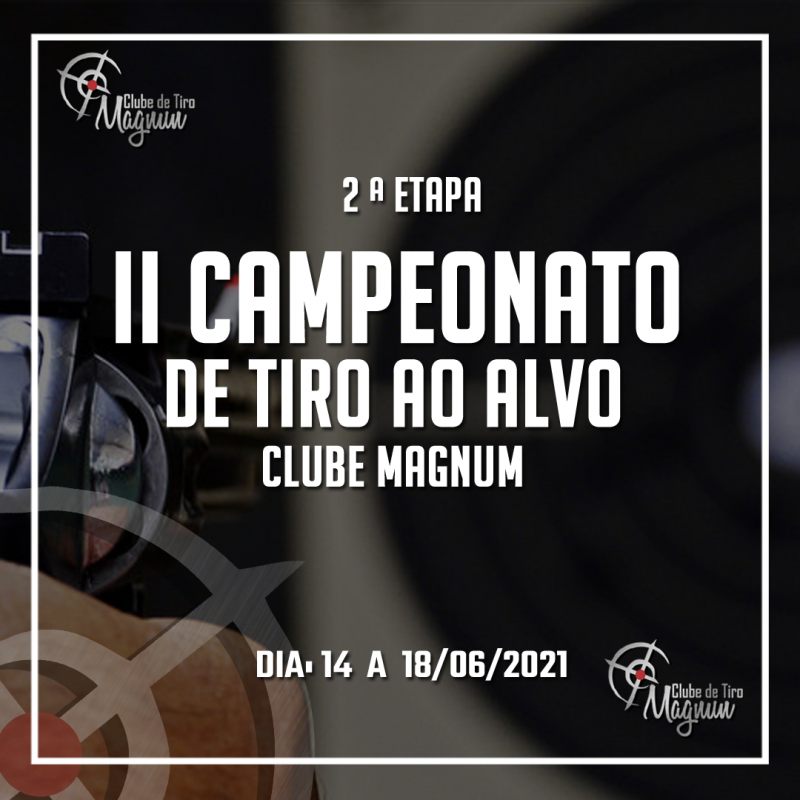 2 ª Etapa – II Campeonato de Tiro ao Alvo Clube Magnum